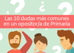 Las 10 dudas más comunes a la hora de preparar las oposiciones a Primaria | Preparadores de Oposiciones